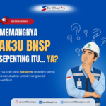 Memahami Pentingnya K3 dan Sertifikasi AK3U BNSP: Mengapa Risiko Kerja Tidak Boleh Dianggap Remeh
