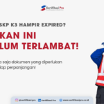 Panduan Perpanjangan SKP/Lisensi K3: Dokumen Apa Saja yang Perlu Disiapkan?