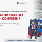 Apa yang Membuat Seseorang Disebut Operator Forklift yang Kompeten?